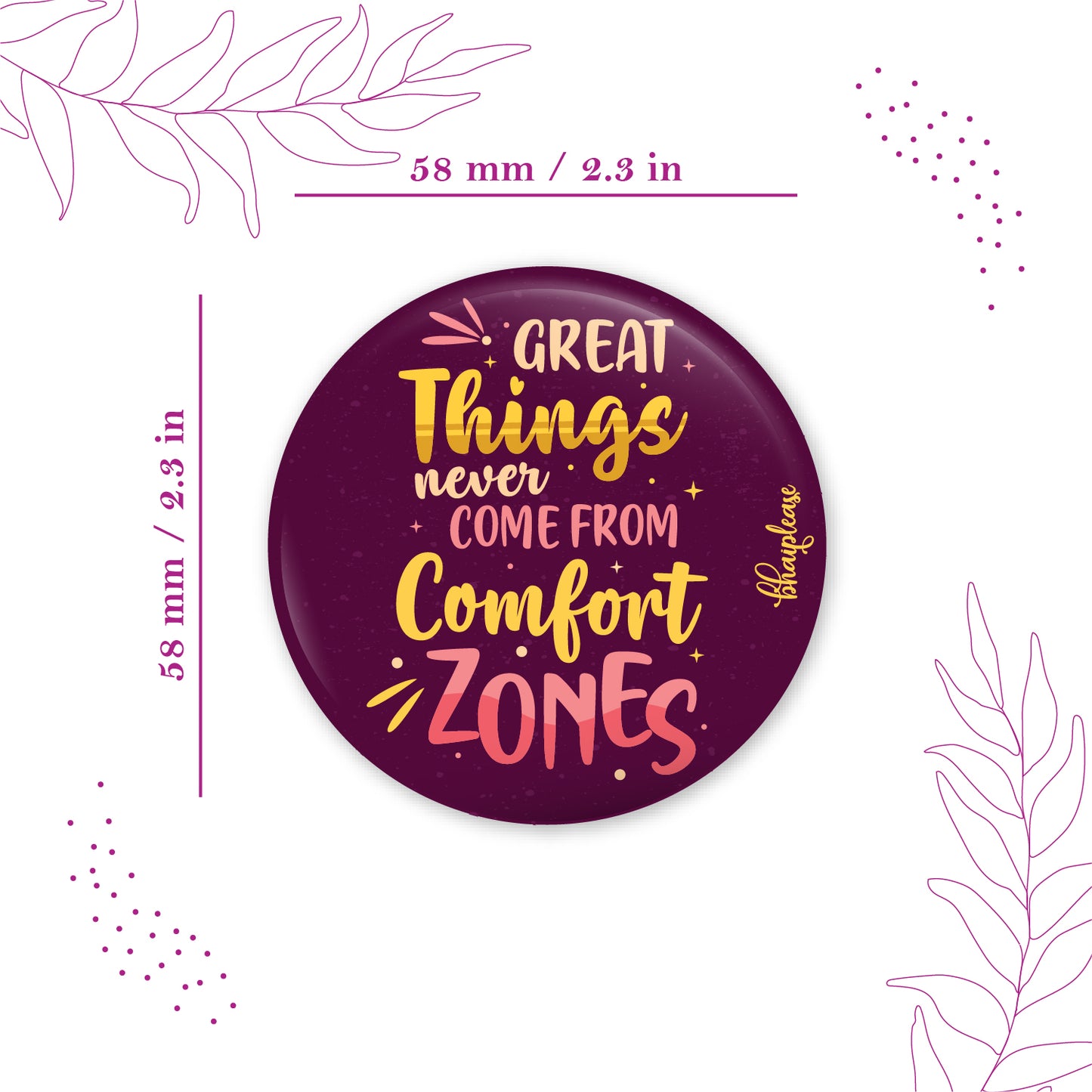Great Things Never Came from Comfort Zones Round Fridge Magnet