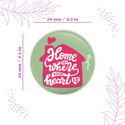 Home is where your heart is Round Fridge Magnet