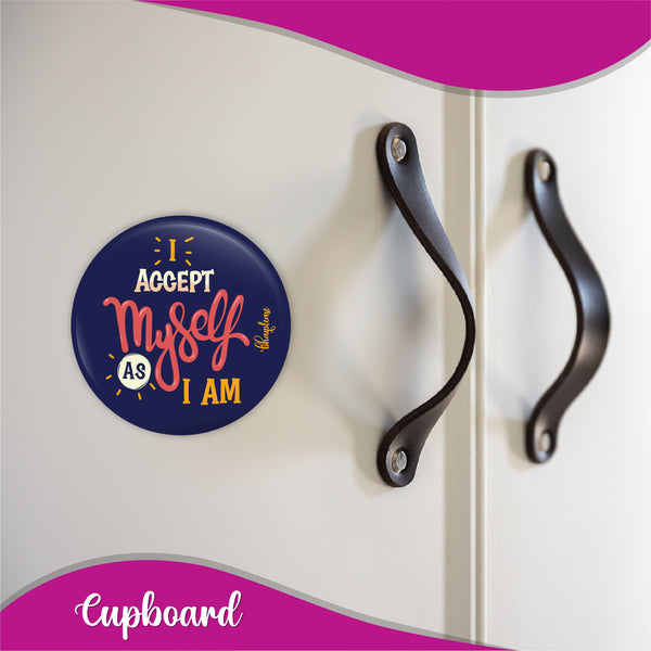 I Accept Myself As I m Round Fridge Magnet