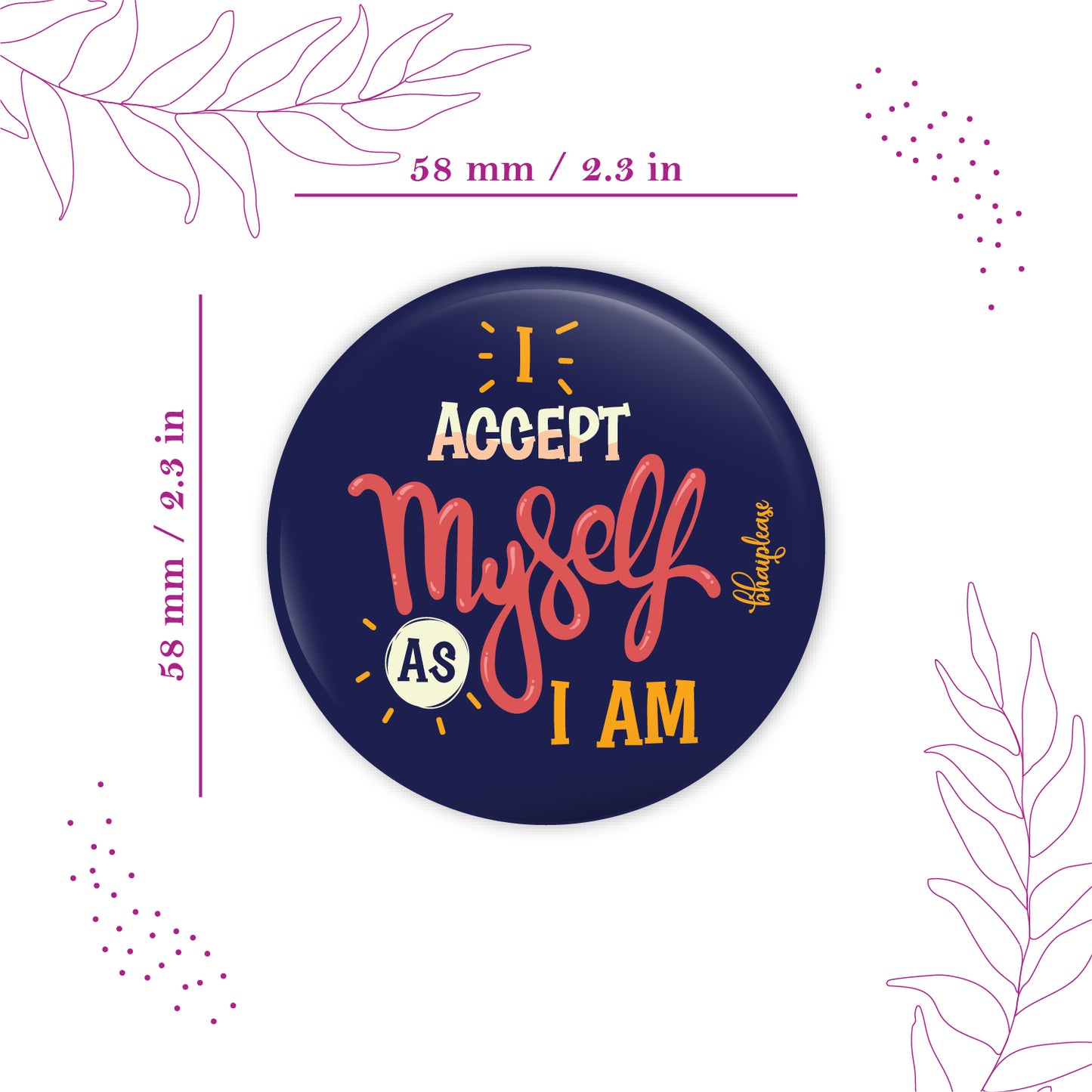 I Accept Myself As I m Round Fridge Magnet