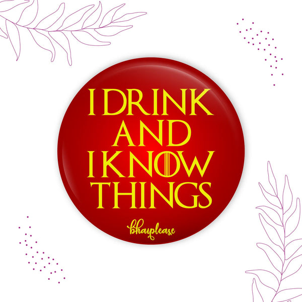 I drink and i know Round Fridge Magnet