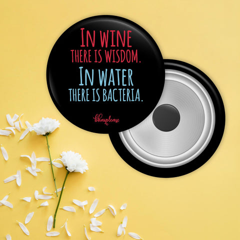 In wine there is wisdom Round Fridge Magnet