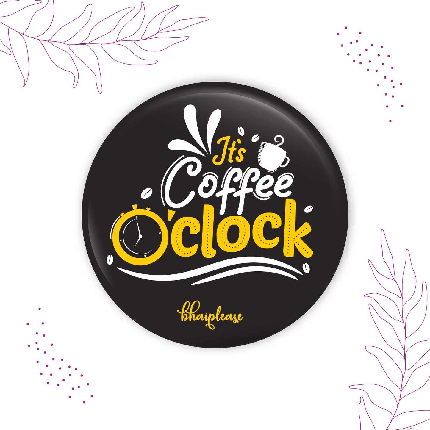 It's Coffee 0'clock Round Fridge Magnet