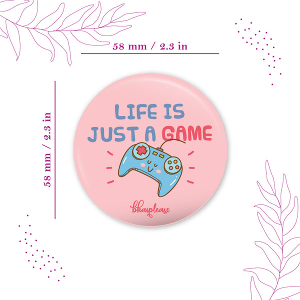 Life is just a game Round Fridge Magnet