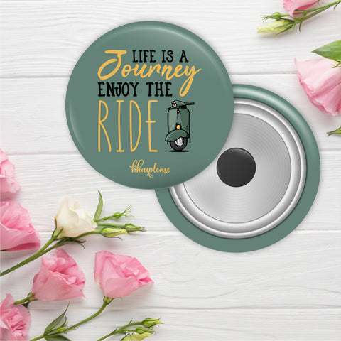 Life is a journey enjoy the ride Round Fridge Magnet