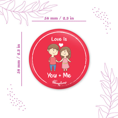 Love is you and me Round Fridge Magnet