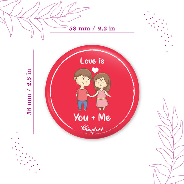 Love is you and me Round Fridge Magnet