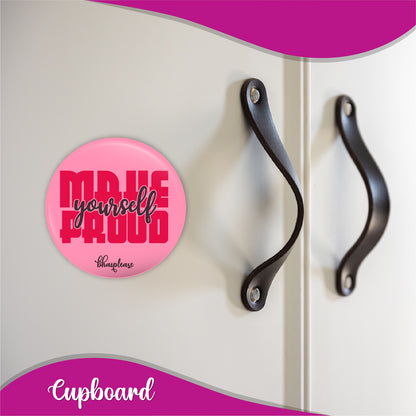 Make Yourself Proud Round Fridge Magnet