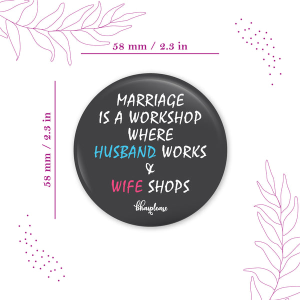 Marriage is a Workshop Round Magnet