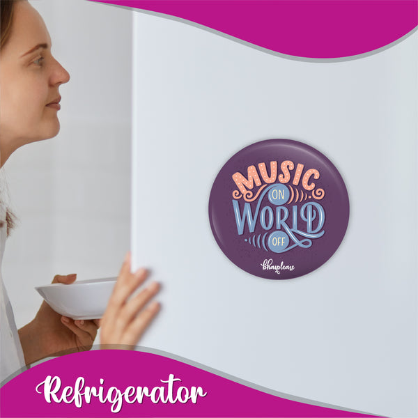 Music Off World On Round Fridge Magnet