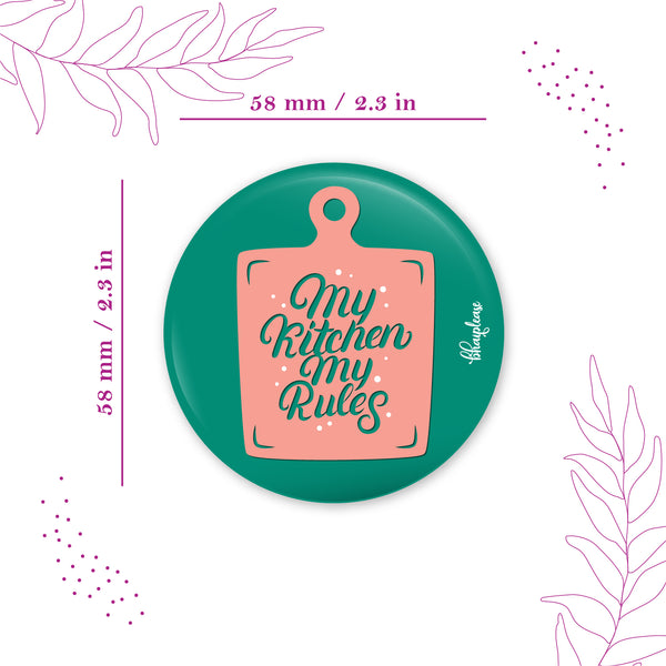 My Kitchen My Rules Round Fridge Magnet