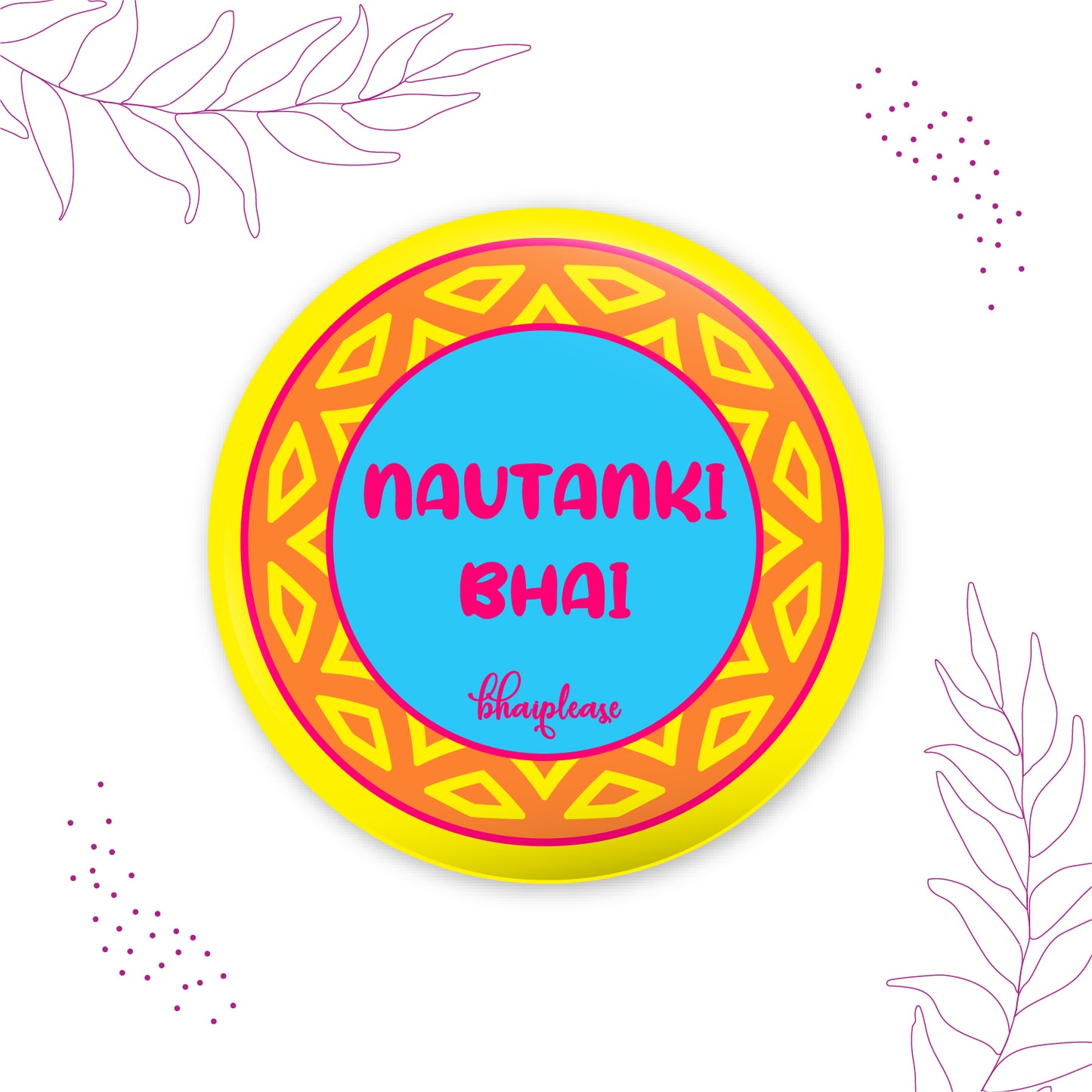 Nautanki Bhai Round Fridge Magnet