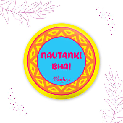 Nautanki Bhai Round Fridge Magnet