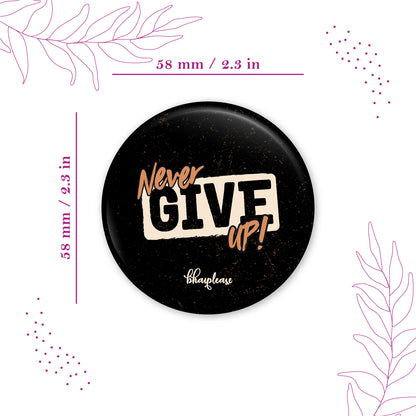 Never Give Up Round Fridge Magnet