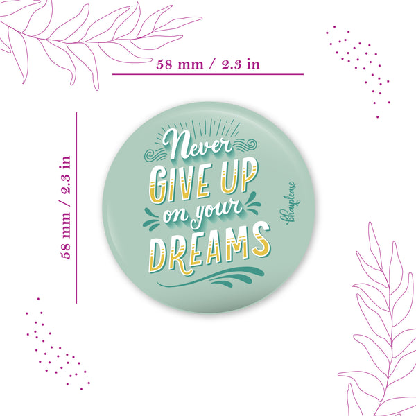Never Give Up On Dreams Round Fridge Magnet