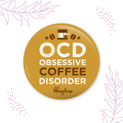 OCD Obsessive Coffee Disorder Round Fridge Magnet