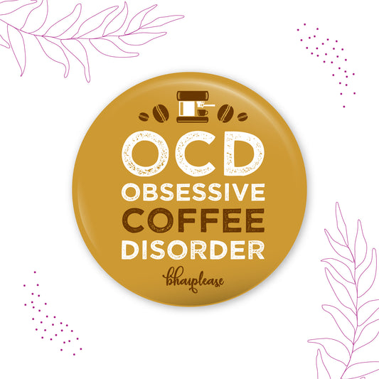 OCD Obsessive Coffee Disorder Round Fridge Magnet