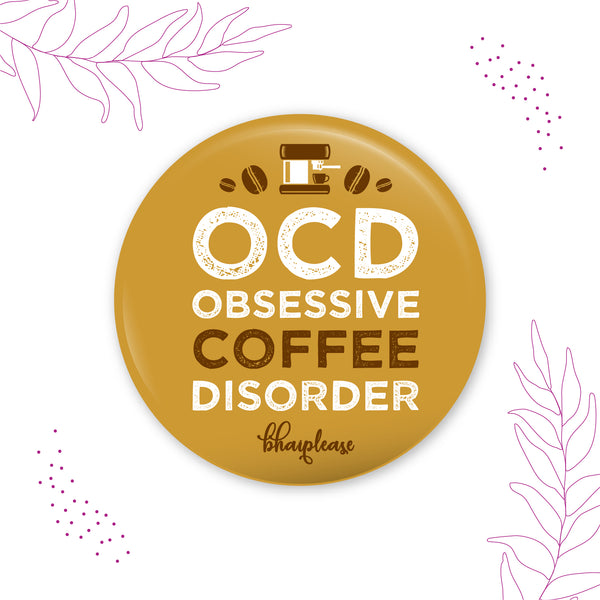 OCD Obsessive Coffee Disorder Round Fridge Magnet