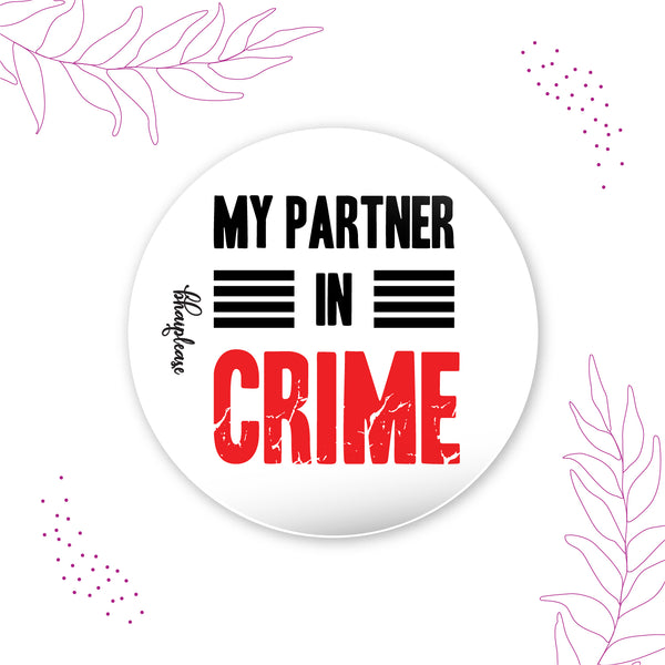 Partner in Crime Round Fridge Magnet