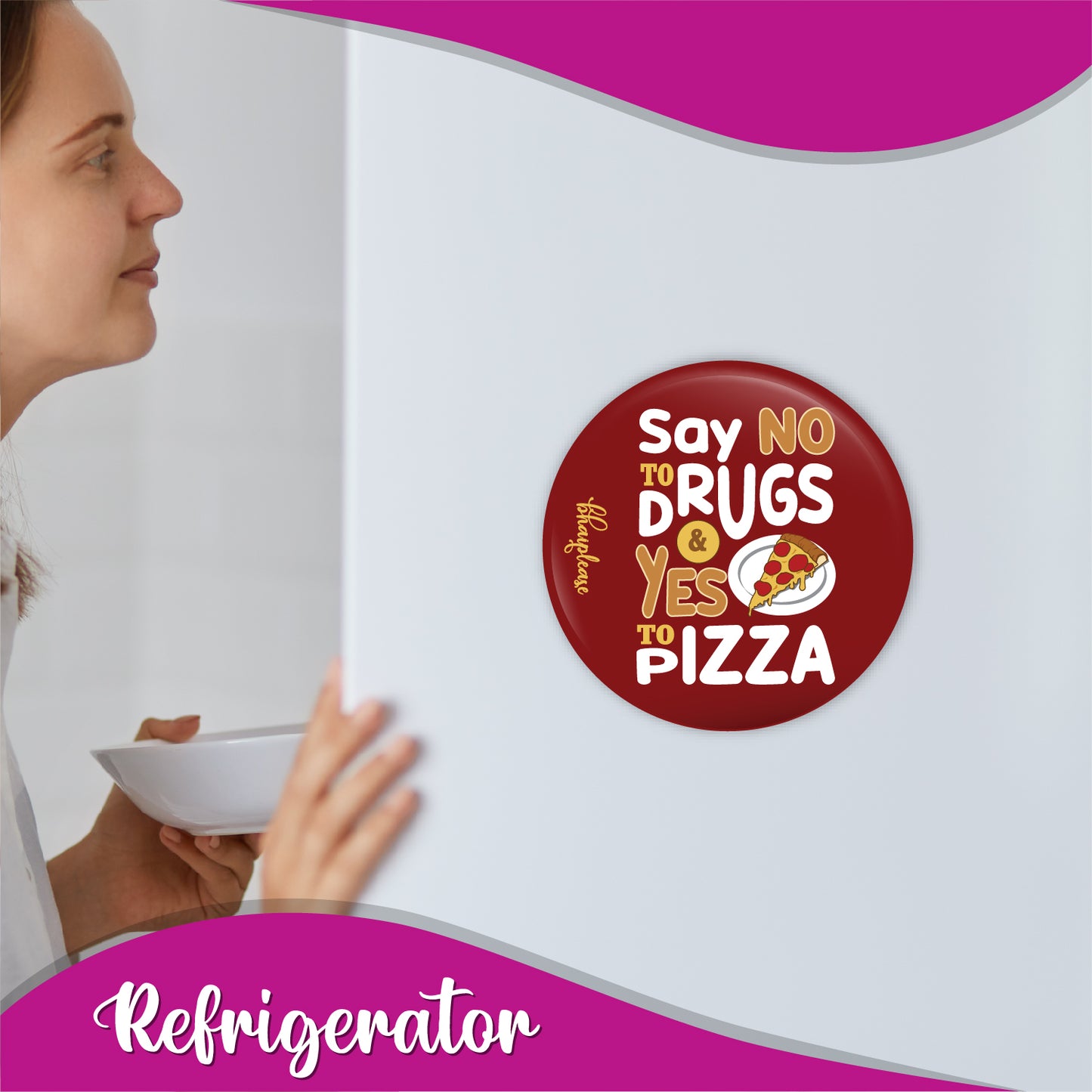 Say No To Drugs Do Yes to Pizza Round Fridge Magnet