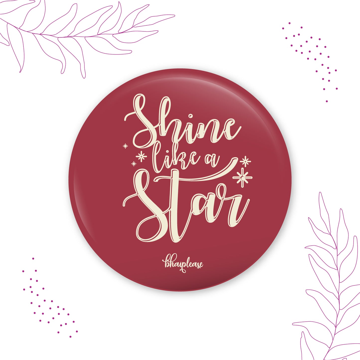 Shine like a star Round Fridge Magnet