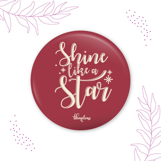 Shine like a star Round Fridge Magnet