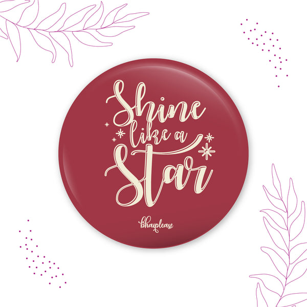 Shine like a star Round Fridge Magnet