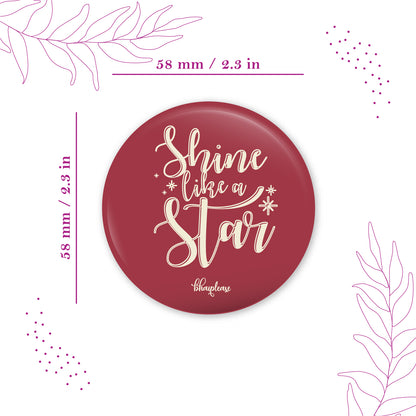 Shine like a star Round Fridge Magnet