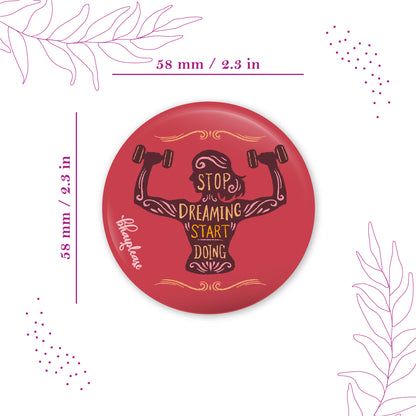 Stop Dreaming Start Doing Fridge Magnet