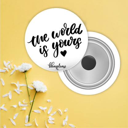 The world is yours Round Fridge Magnet
