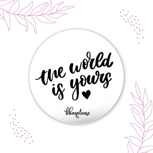 The world is yours Round Fridge Magnet