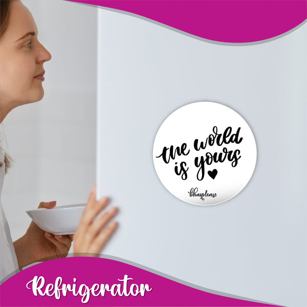 The world is yours Round Fridge Magnet