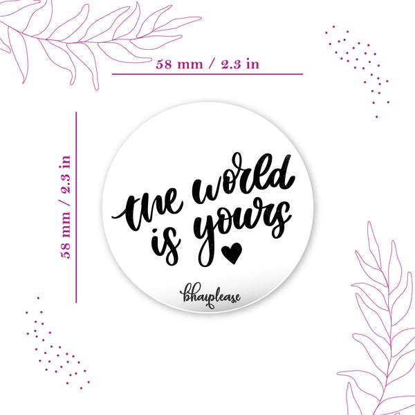 The world is yours Round Fridge Magnet