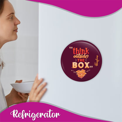 Think outside the box Round Fridge Magnet