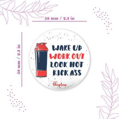 Wake up Workout Kick ass Round Fridge Magnet