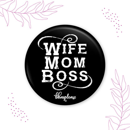 Wife Mom Boss Round Fridge Magnet