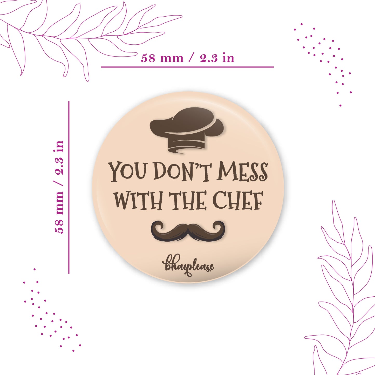 You Dont mess with the Chef Round Fridge Magnet