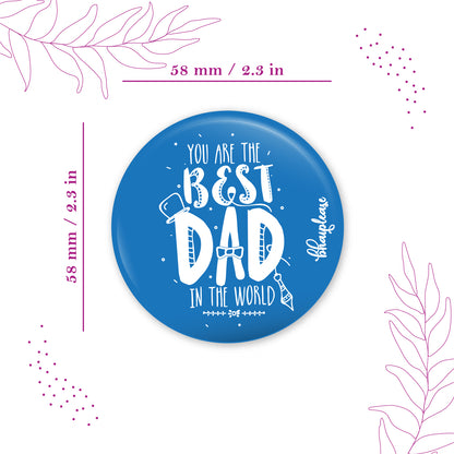 You are the Best Dad Round Fridge Magnet