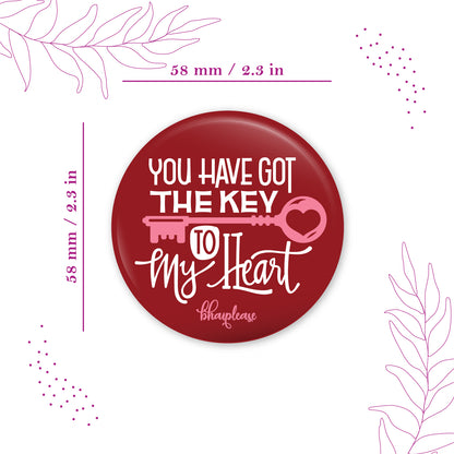 You have got the key To My Heart Round Fridge Magnet