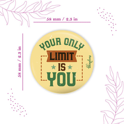 Your Only Limit Is You Round Fridge Magnet