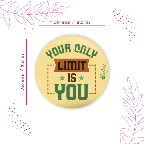 Your Only Limit Is You Round Fridge Magnet