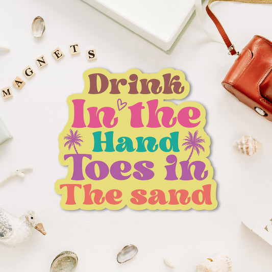 Funny "Drink in the Hand" quote magnet on a white background.
