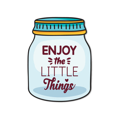 "Enjoy the Little Things" decorative magnet.