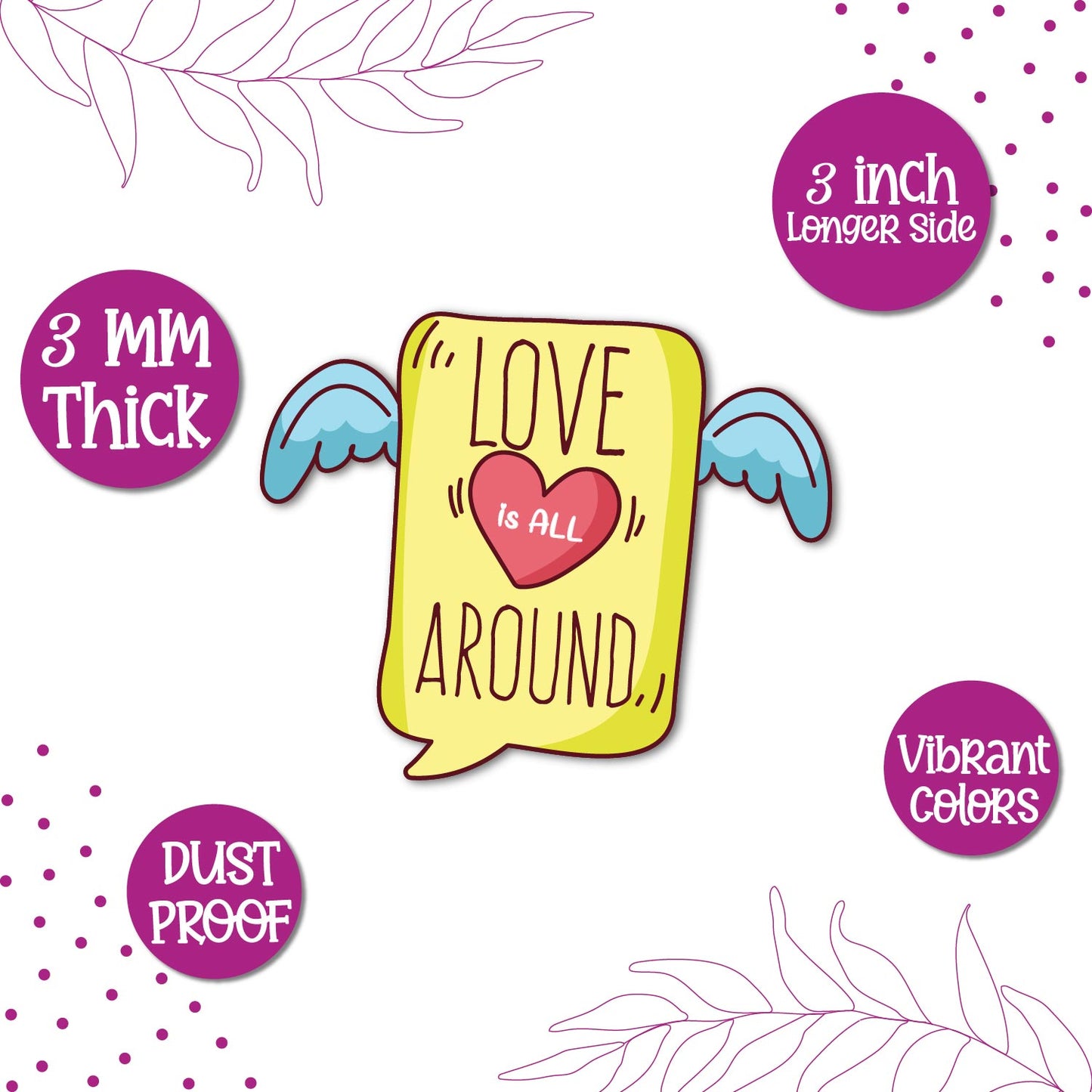 Unique love themed love is all around fridge magnet with premium finish