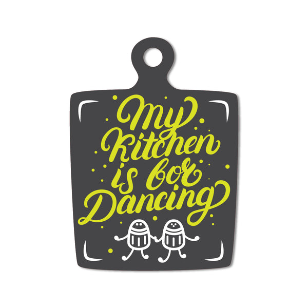 My Kitchen is for Dancing Wooden Fridge Magnet
