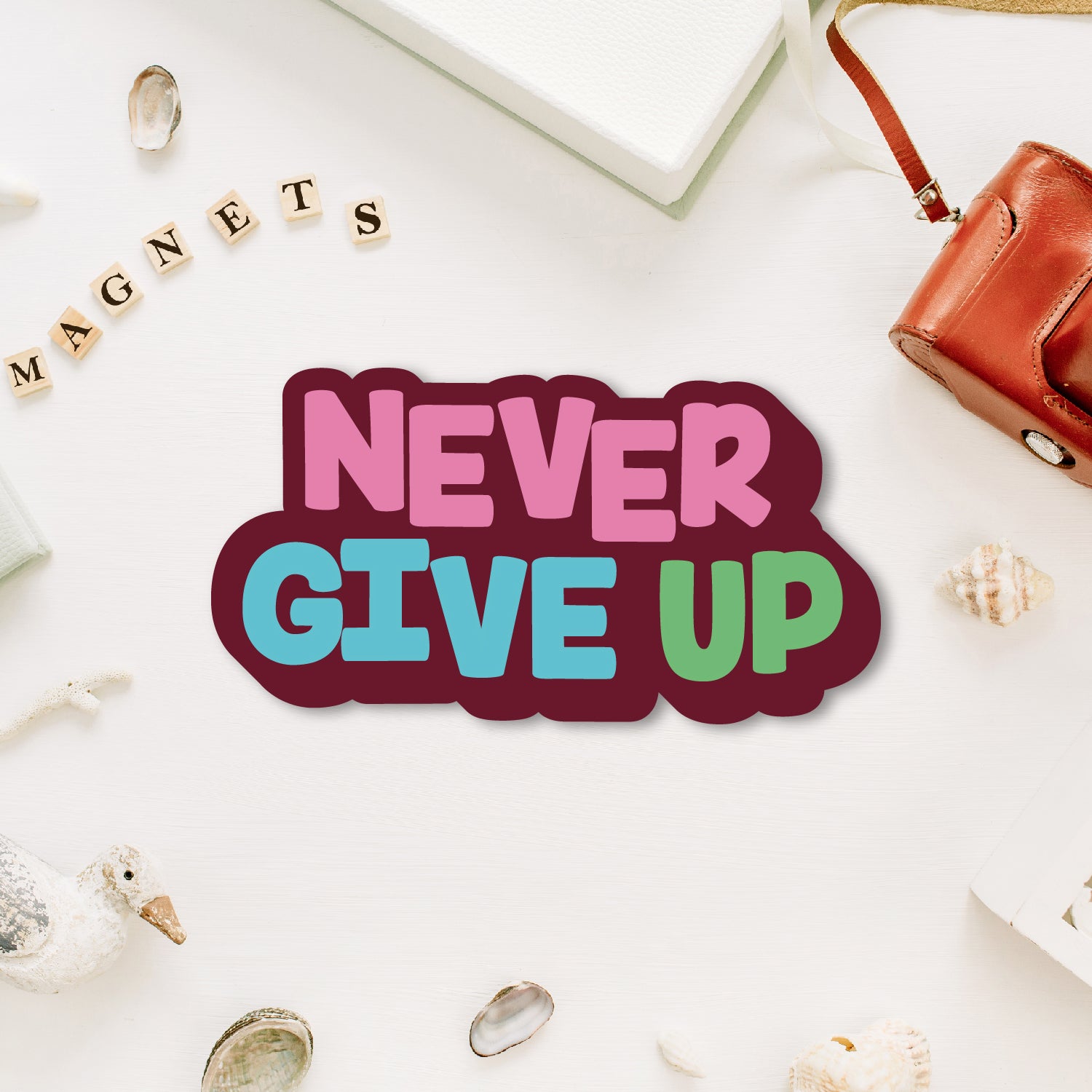 Never Give Up Wooden Fridge Magnet