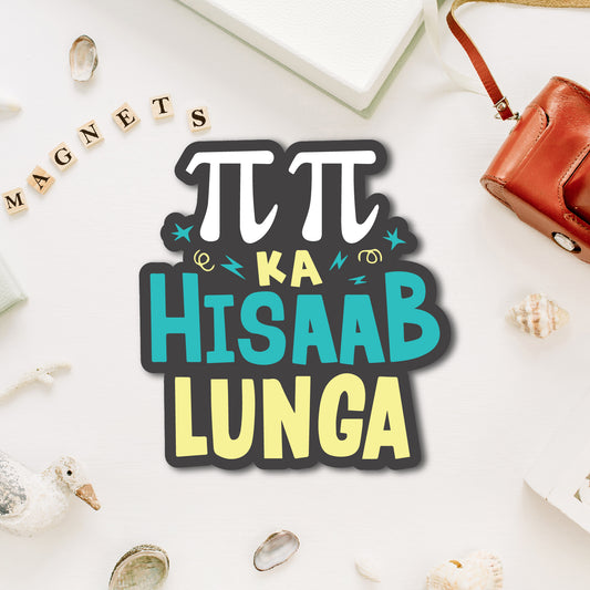 Funny "Pie Pie Ka Hisaab" Hindi quote fridge magnet.