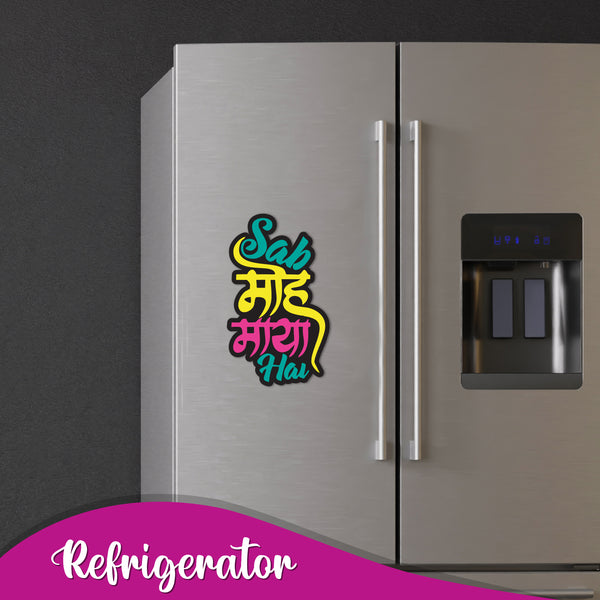 Sab moh maya hai Wooden Fridge Magnet