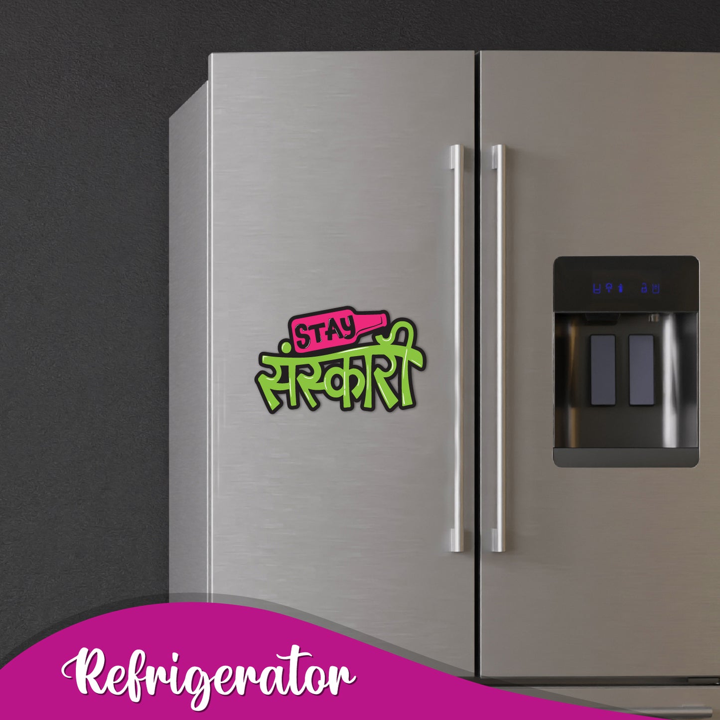 Close-up of the "Stay Sanskari" text on a magnet.