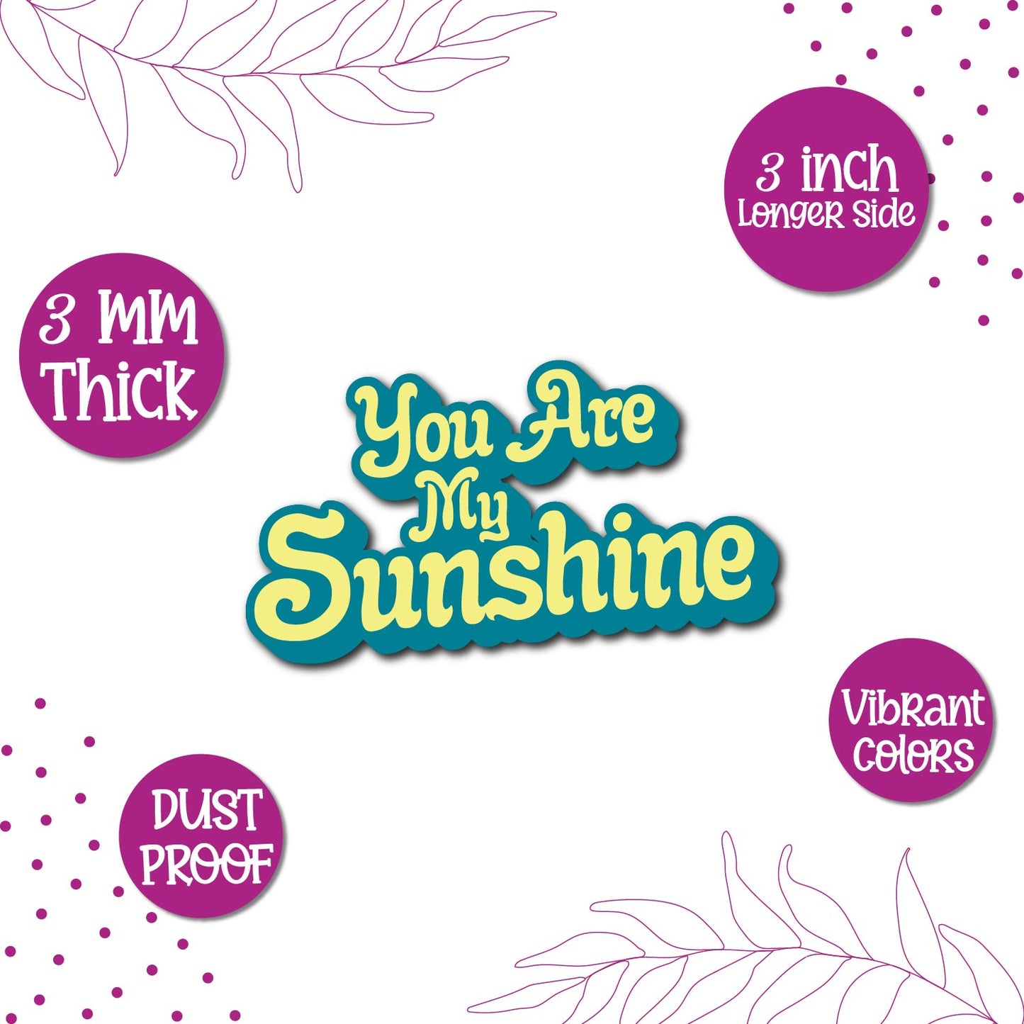 "You Are My Sunshine" magnet with a sun illustration.